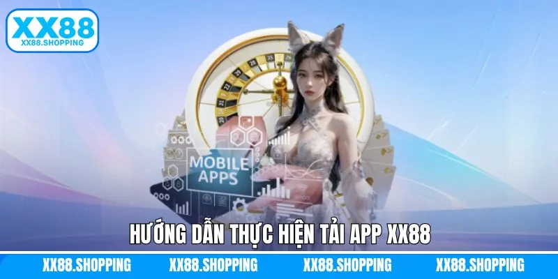 Thao tác thực hiện tải app XX88
