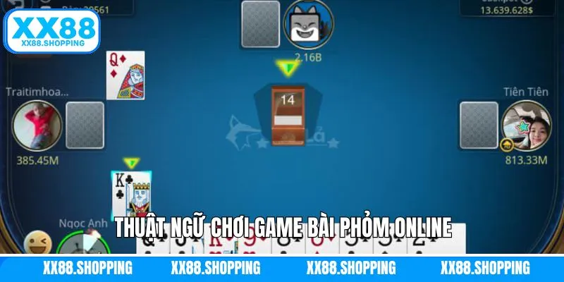 Một vài thuật ngữ trong bài phỏm online nên nắm Một vài thuật ngữ trong bài phỏm online nên nắm